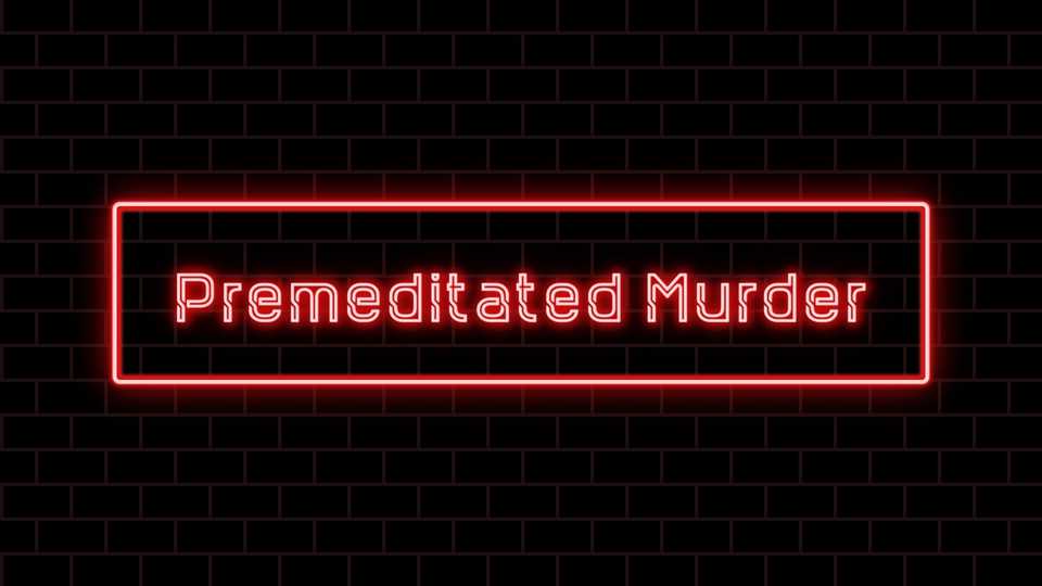 first degree murder premeditated